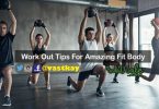 Work Out Tips For Amazing Fit Body 2